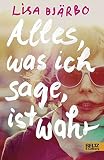 Cover zum Buch Alles, was ich sage, ist wahr: Aus de...