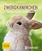 Produktbild Zwergkaninchen: Glücklich durchs Leben hoppeln