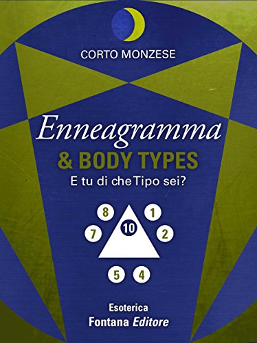Download Enneagramma e Body Types: E tu di che Tipo sei? (Esoterica) Download Enneagramma e Body Types: E tu di che Tipo sei? (Esoterica)