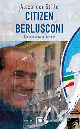 Citizen Berlusconi. Il cavalier miracolo. La vita, le imprese, la politica