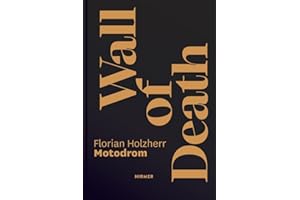Wall of Death: Motodrom. Die älteste reisende Steilwand der Welt. Seit 1928