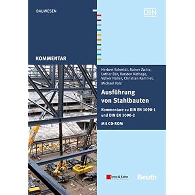 [PDF] Download Ausführung von Stahlbauten: Kommentare zu DIN EN 1090-1 und DIN EN 1090-2. Mit CD-ROM: DIN 1090 Teile 1 und 2 im Volltext Kostenlos