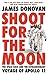 Produktbild Shoot for the Moon: The Space Race and the Extraordinary Voyage of Apollo 11