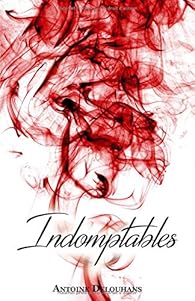 Indomptables par Antoine Delouhans