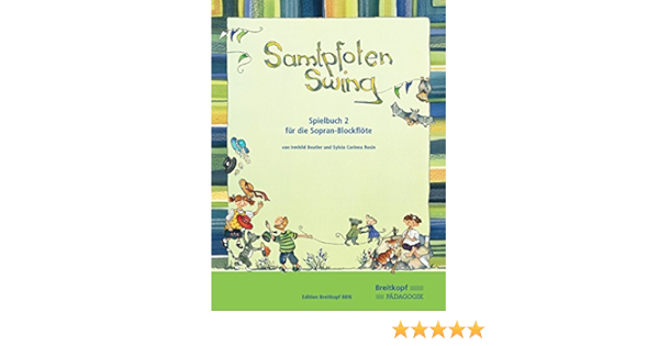 Samtpfoten Swing Spielbuch 2 Fur Die Sopran Blockflote Amazon De Irmhild Beutler Sylvia Corinna Rosin Marlies Walkowiak Illustration Bucher