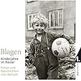 Blagen – Kinderjahre im Revier: Fotos und Geschichten von damals
