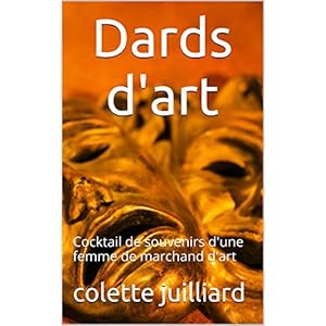 Dards d'art: Cocktail de souvenirs d'une femme de marchand d'art