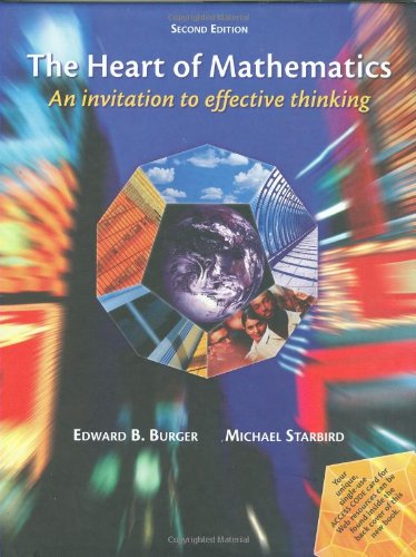 The Heart of Mathematics: An Invitation to Effective Thinking