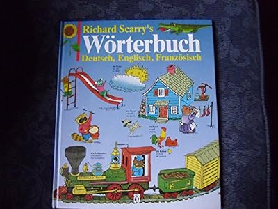 Richard Scarry's Wörterbuch Deutsch, Englisch, Französisch (Livre en allemand)