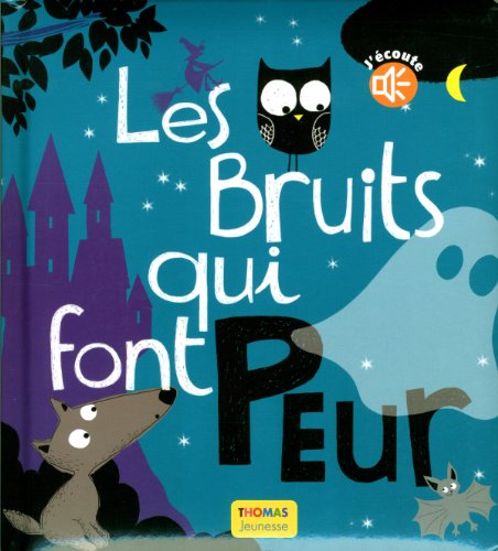 les bruits qui font peur