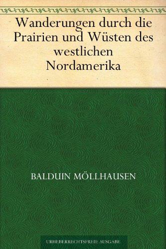 Download Wanderungen durch die Prairien und Wüsten des westlichen Nordamerika