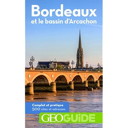 Bordeaux et le bassin d'Arcachon Bordeaux et le bassin d'Arcachon