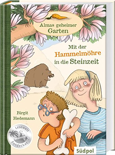 Almas geheimer Garten - Mit der Hammelmöhre in die Steinzeit (Südpol Lesewelt-Entdecker)