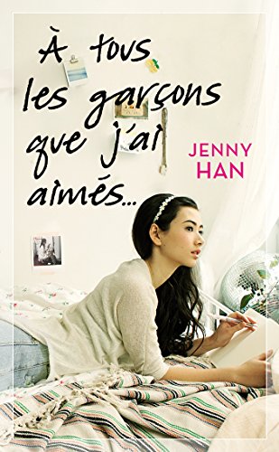 À tous les garçons que j'ai aimés