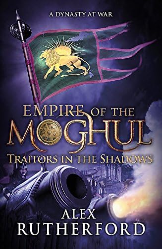 Empire of the Moghul: Traitors in the Shadows (Empire of the Moghul Series Book 6)