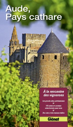 Télécharger Aude - Pays cathare: À la rencontre des vignerons Livre eBook France
