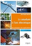 Image de La soudure à l'arc électrique: Des principes aux applications