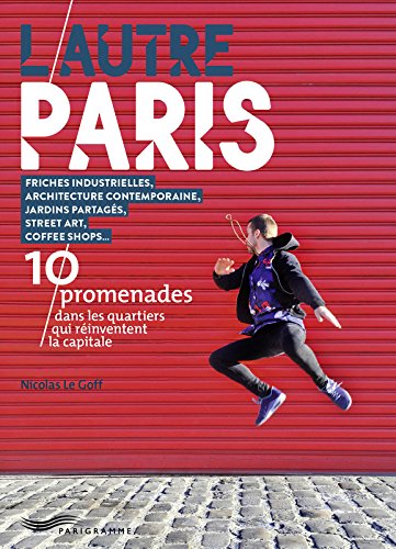 Download L’autre Paris – 10 promenades dans les quartiers qui bougent. Download L’autre Paris – 10 promenades dans les quartiers qui bougent.