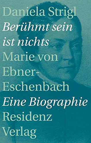 Book's Cover ofBerühmt sein ist nichts Marie von EbnerEschenbach