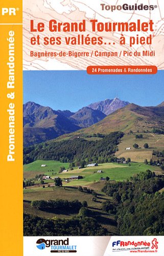 Télécharger Le Grand Tourmalet et ses vallées à pied : 24 promenades & randonnées Livre PDF Gratuit
