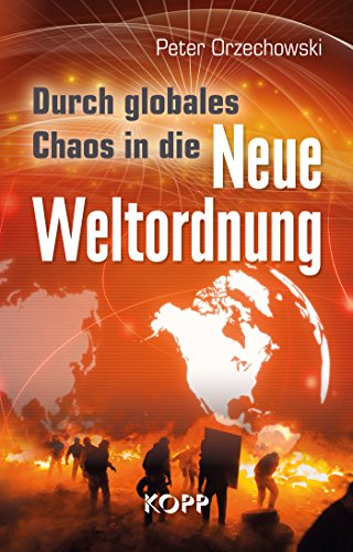 Book's Cover of Durch globales Chaos in die Neue Weltordnung