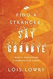 Find a Stranger, Say Goodbye (English Edition) by