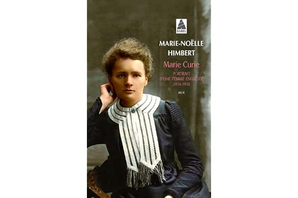 Marie Curie: Portrait d'une femme engagée 1914-1918
