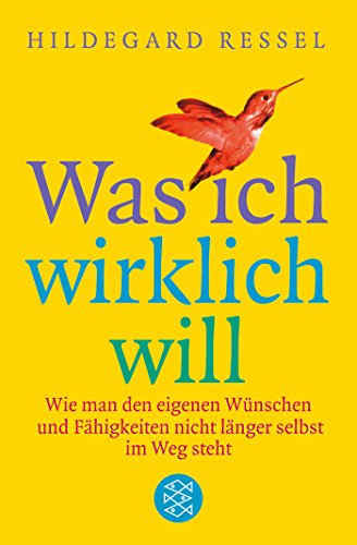 Download Was ich wirklich will: Wie man den eigenen Wünschen und Fähigkeiten nicht länger selbst im Weg steht Download Was ich wirklich will: Wie man den eigenen Wünschen und Fähigkeiten nicht länger selbst im Weg steht