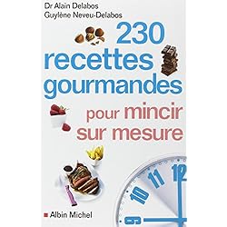 230 recettes gourmandes pour mincir sur mesure