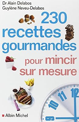ALBIN MICHEL 230 recettes gourmandes pour mincir sur mesure