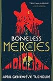 The Boneless Mercies by 