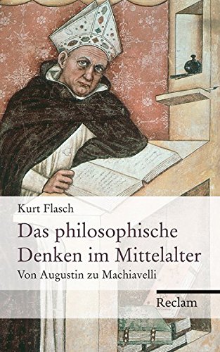 Download Das philosophische Denken im Mittelalter: Von Augustin zu Machiavelli Download Das philosophische Denken im Mittelalter: Von Augustin zu Machiavelli