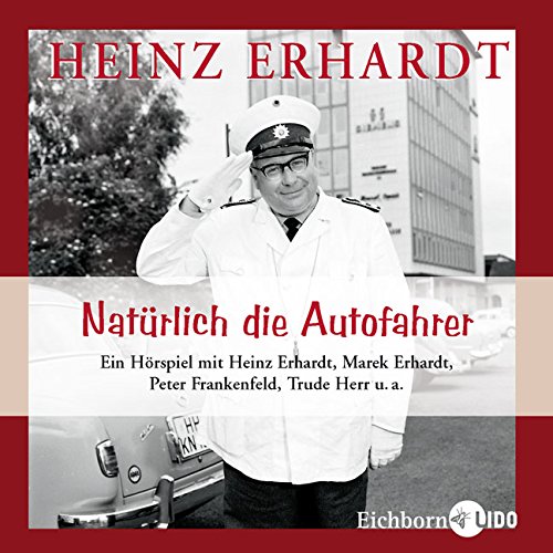 Natürlich die Autofahrer. Hörspiel nach dem Original-Kinofilm von Erich Engels (1959)