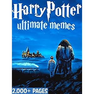 HARRY POTTER: Ultimate Memes and Funny Pictures! Bonus Memes Included - 2,000 Pages t