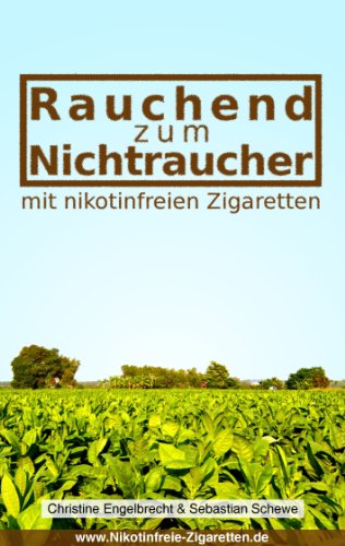 Download Rauchend zum Nichtraucher: - mit nikotinfreien Zigaretten - www.Nikotinfreie-Zigaretten.de Download Rauchend zum Nichtraucher: - mit nikotinfreien Zigaretten - www.Nikotinfreie-Zigaretten.de