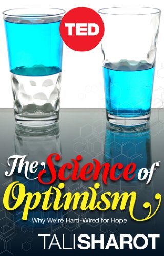 The Science of Optimism: Why We're Hard-Wired for Hope (English Edition) The Science of Optimism: Why We're Hard-Wired for Hope (English Edition)