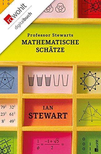 Download Professor Stewarts mathematische Schätze (Professor Stewarts Mathematik)