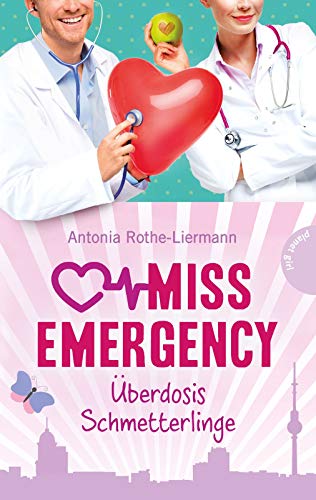 Überdosis Schmetterlinge (5) (Miss Emergency, Band 5)