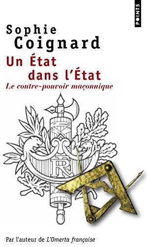 Un Etat dans l'Etat. Le contre-pouvoir maçonnique en ligne Un Etat dans l'Etat. Le contre-pouvoir maçonnique en ligne