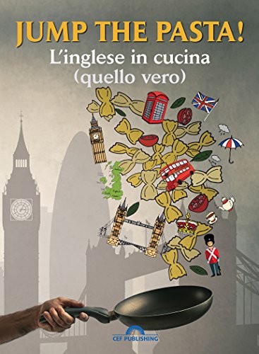 Download Jump the pasta!: L'inglese in cucina (quello vero)