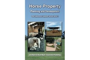 Horse Property Planning and Development: The Equicentral System Series Book 3
