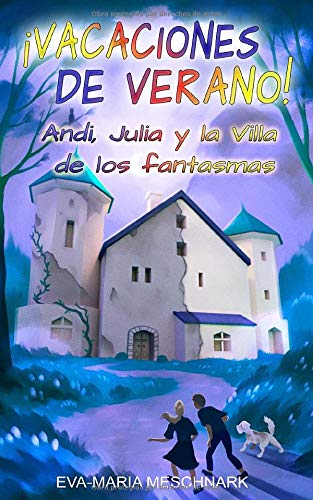 ¡Vacaciones de verano!: Andi, Julia y la Villa de los fantasmas