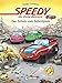 Speedy, das kleine Rennauto - Der Schatz vom Schrottplatz by 