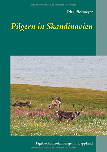 Download Pilgern in Skandinavien: Tagebuchaufzeichnungen in Lappland Download Pilgern in Skandinavien: Tagebuchaufzeichnungen in Lappland