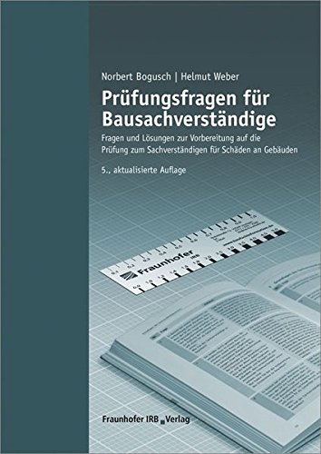 Download Prüfungsfragen für Bausachverständige: Fragen und Lösungen zur Vorbereitung auf die Prüfung zum Sachverständigen für Schäden an Gebäuden.