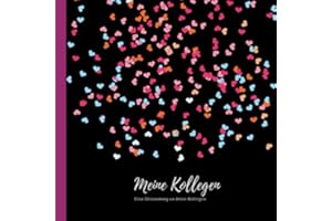 Meine Kollegen Eine Erinnerung an deine Kollegen: Abschiedsgeschenk für Kollegen zum Abschied Jobwechsel Rente Elternzeit I Erinnerungsbuch an Kollegen und die Arbeit