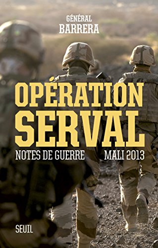 Opération Serval. Notes de guerre, Mali 2013: Notes de guerre, Mali 2013 gratuit