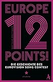 Europe - 12 Points!: Die Geschichte des Eurovision Song Contest by 