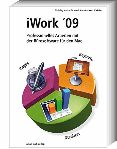 iWork '09 - Professionelles Arbeiten mit der Bürosoftware für den Mac