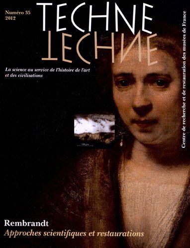 Download Technè, N° 35, 2012 : Rembrandt : approches scientifiques et restaurations Download Technè, N° 35, 2012 : Rembrandt : approches scientifiques et restaurations